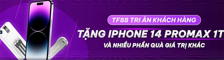 Tri ân khách hàng  - TF88 tặng iphone 14