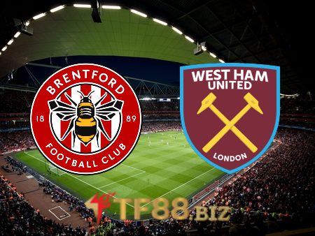 Soi kèo nhà cái, tỷ lệ kèo bóng đá: Brentford vs West Ham – 00h30 – 08/01/2023